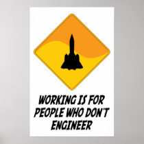 Working Is For People Who Don't Engineer Print