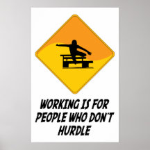 Working Is For People Who Don't Hurdle Posters