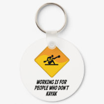 Working Is For People Who Don't Kayak keychains