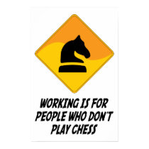 Working Is For People Who Don't Play Chess posters