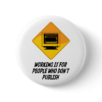 Working Is For People Who Don't Publish buttons