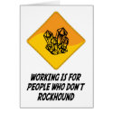 Working Is For People Who Don't Rockhound cards by whatitis Working Is For People Who Don't Rockhound cards