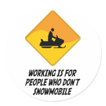 Working Is For People Who Don't Snowmobile stickers by whatitis Working Is For People Who Don't Snowmobile stickers