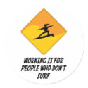 Working Is For People Who Don't Surf stickers