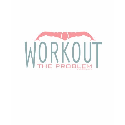 Workout: The Problem (Athletic Top) Tshirts by Athlingk