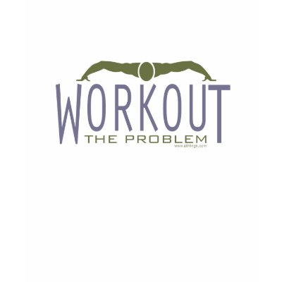 Workout: The Problem (Top) Shirts by Athlingk