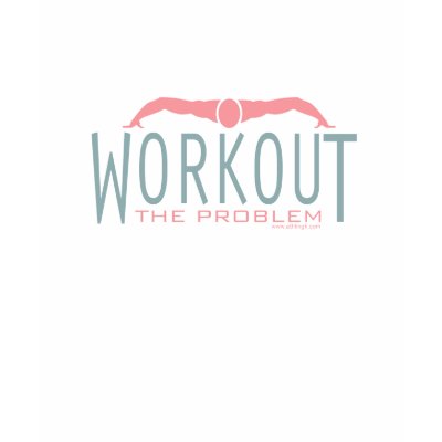 Workout: The Problem (Top) T-shirt by Athlingk