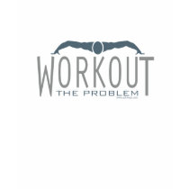 Workout: The Problem (Women's Light blue top) t-shirts by Athlingk Workout: The Problem (Women's Light blue top) t-shirts