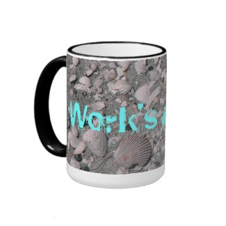 Work&#39;s a beach. mugs