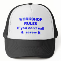 WORKSHOP RULESIf you can't nail it, screw it hats