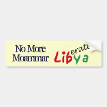 World Affairs_No More Moammar_Liberate Libya Bumper Sticker