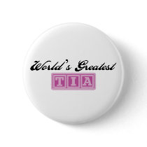 World's Greatest Tia buttons by AuntandUncleGifts World's Greatest Tia buttons