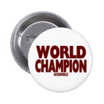 WORLD CHAMPION ASSHOLE BUTTONS