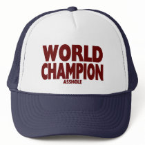 WORLD CHAMPION ASSHOLE hats by TheBigTees WORLD CHAMPION ASSHOLE hats