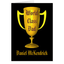 "World Class Dad" - Gold Trophy Personalized Greeting Cards