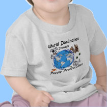 World Domination Puppy Proliferation Infant Shirt t-shirts