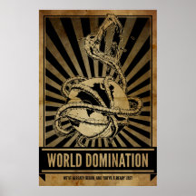 World Domination! - We've Already Begun Posters