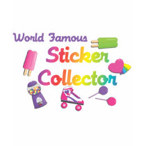 World Famous Sticker Collector t-shirts by candystore World Famous Sticker Collector t-shirts