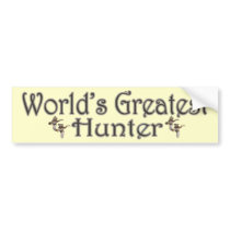 WORLD GREATEST HUNTER BUMPER STICKER bumper stickers by friskybiz WORLD GREATEST HUNTER BUMPER STICKER bumper stickers