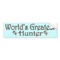 WORLD GREATEST HUNTER BUMPER STICKER bumper stickers by friskybiz WORLD GREATEST HUNTER BUMPER STICKER bumper stickers
