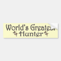WORLD GREATEST HUNTER BUMPER STICKER
