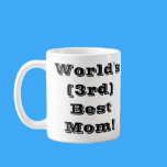 World's (3rd) Best Mom mugs