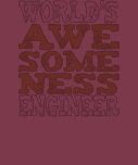 World's Awesomeness Engineer t-shirts