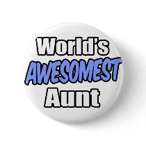 World's Awesomest Aunt Pin