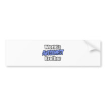World's Awesomest Brother Bumper Stickers
