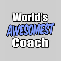 World's Awesomest Coach Shirts