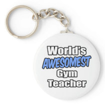 World's Awesomest Gym Teacher Key Chains