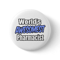 World's Awesomest Pharmacist Pin