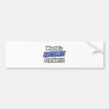 World's Awesomest Psychiatrist Bumper Stickers