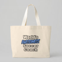 World's Awesomest Soccer Coach Tote Bag