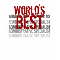 World's Best Administrative Specialist Custom Shirt