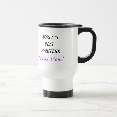 WORLD'S BEST CHAUFFEUR - travel mug by Horseshoes3