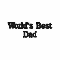 World's Best Dad embroidered shirts by jane_iwenofu World's Best Dad embroidered shirts