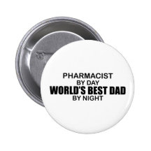 World's Best Dad - Pharmacist Pinback Button