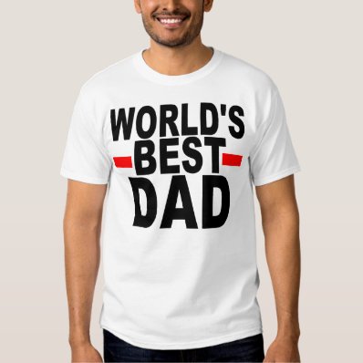 World&#39;s Best Dad T Shirt