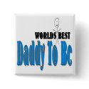 World's Best Daddy To Be buttons by fashionfiles World's Best Daddy To Be buttons