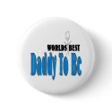 World's Best Daddy To Be buttons by fashionfiles World's Best Daddy To Be buttons