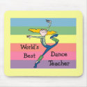 world's Best Dance Teacher mousepads by Tamathaa world's Best Dance Teacher mousepads