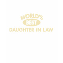 Worlds Best Daughter In Law T-Shirt by familyshop Worlds Best Daughter In Law T-Shirt