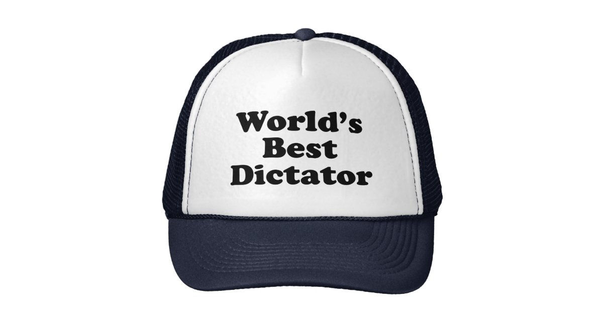 World's Best Dictator Trucker Hat Zazzle