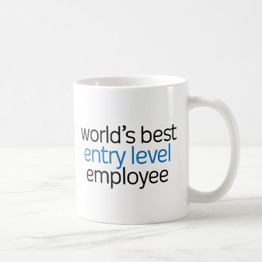 World's Best Entry Level Employee Coffee Mugs