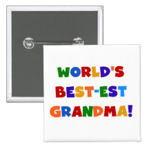 World's Best-est Grandma Bright T-shirts and Gifts Pinback Buttons