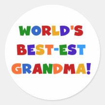 World's Best-est Grandma Bright T-shirts and Gifts Round Stickers