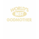 Worlds Best Godmother T-Shirt