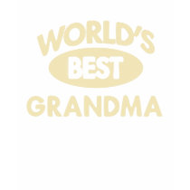 Worlds Best Grandma T-Shirt by familyshop Worlds Best Grandma T-Shirt
