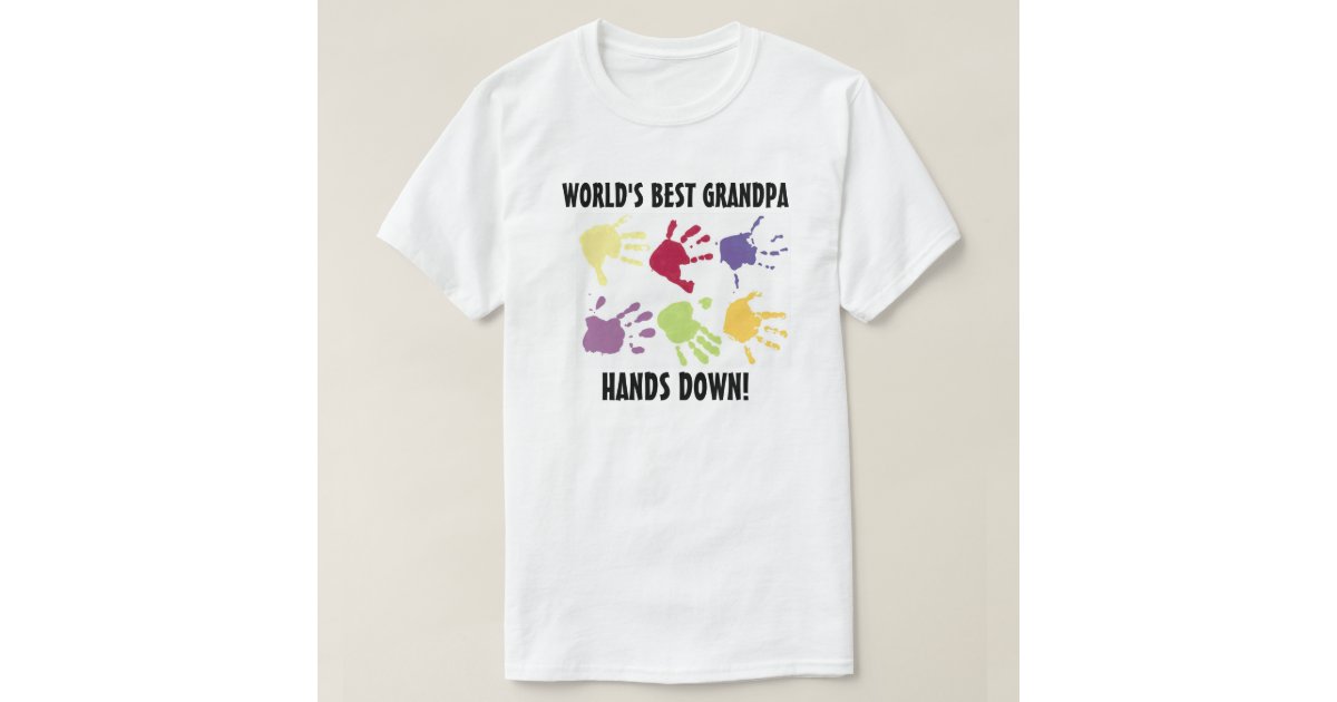 World #39 s Best Grandpa hands Down T shirt Zazzle